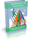 Addiction to Nutrition Addiction to Nutrition