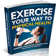 Exercise Your Way To Physical Health
